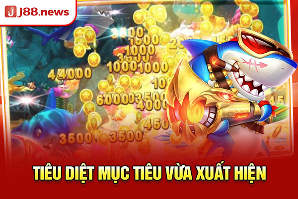 Tiêu diệt mục tiêu vừa xuất hiện