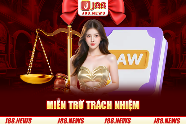 Chính sách miễn trừ trách nhiệm tại J88